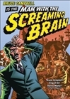 Man with the Screaming Brain