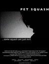 Pet Squash