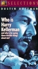 Who Is Harry Kellerman and Why Is He Saying Those Terrible Things About Me