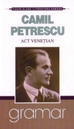 Act venetian de Camil Petrescu - eseu structurat